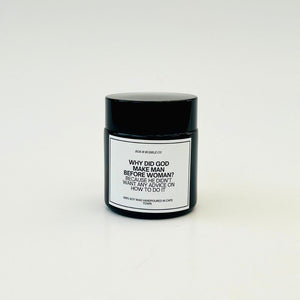 Black Soya Candle - Why did God make man before woman?