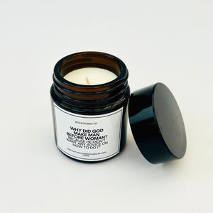 Black Soya Candle - Why did God make man before woman?